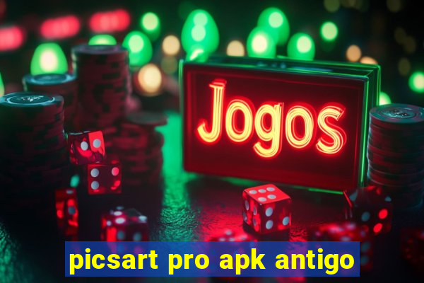 picsart pro apk antigo